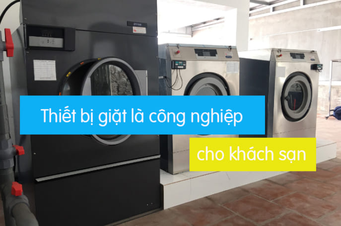 thiết bị giặt là công nghiệp cho khách sạn
